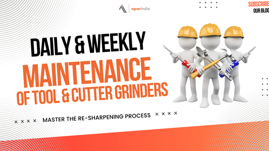 Daily and Weekly Maintenance Checklist for Tool and Cutter Grinders